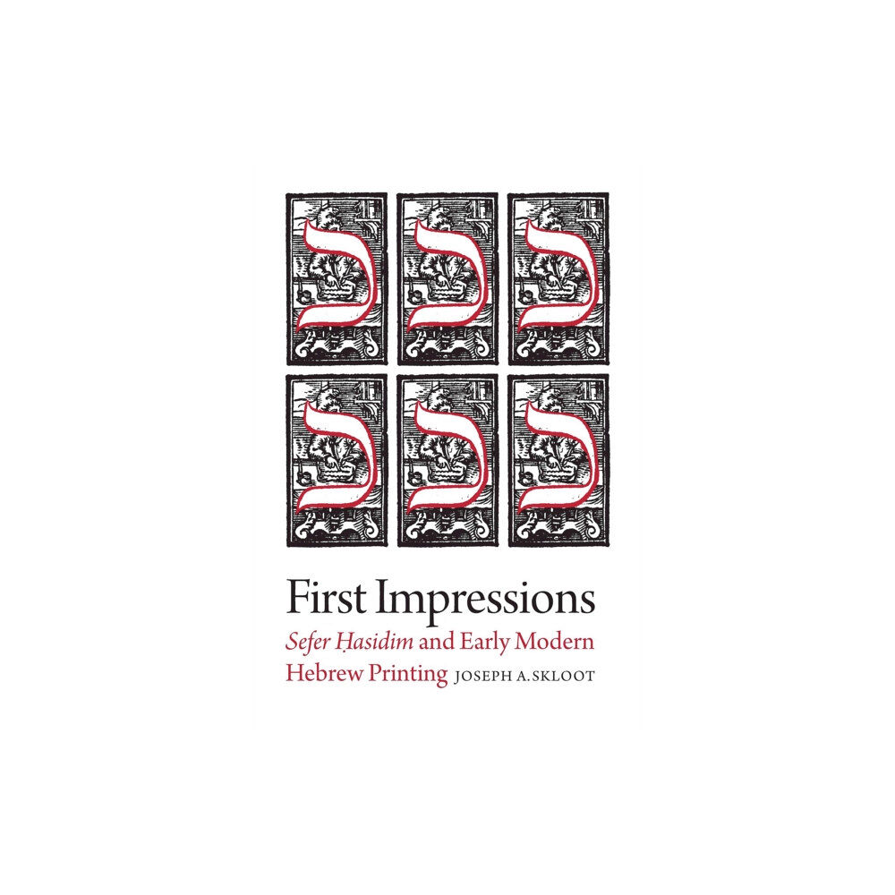 Brandeis University Press First Impressions – Sefer Hasidim and Early Modern Hebrew Printing (häftad, eng)