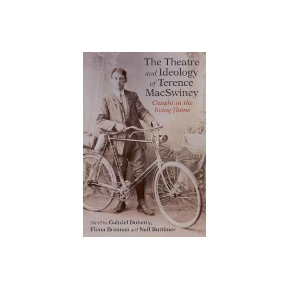 Cork university press The Art and Ideology of Terence MacSwiney (inbunden, eng)