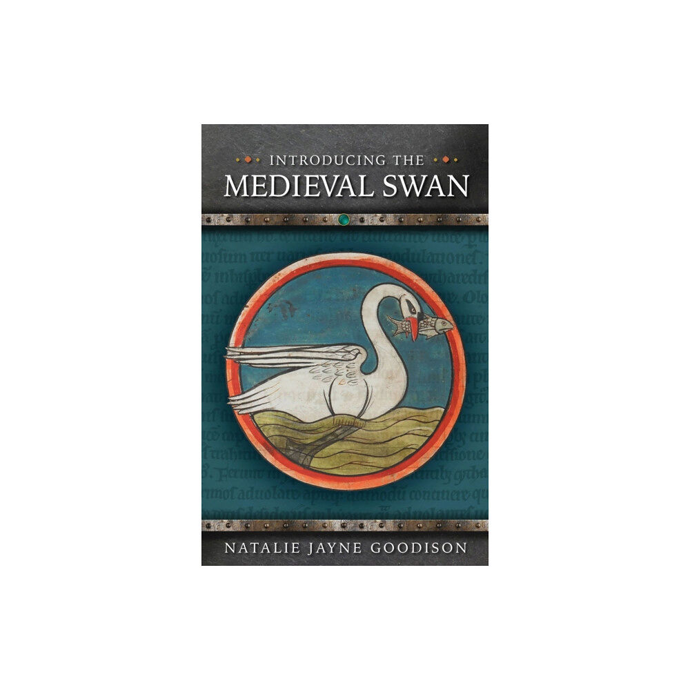 University of wales press Introducing the Medieval Swan (häftad, eng)