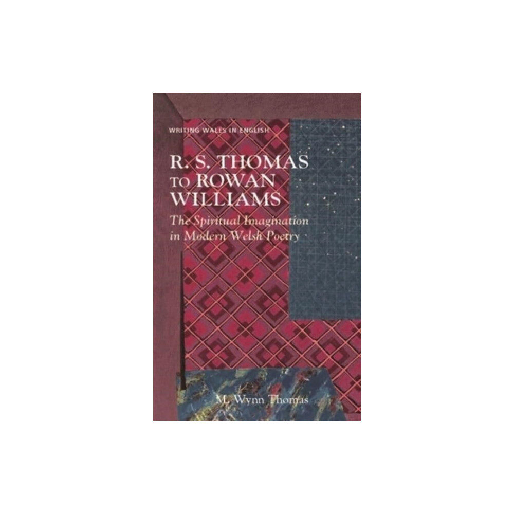 University of wales press R. S. Thomas to Rowan Williams (häftad, eng)