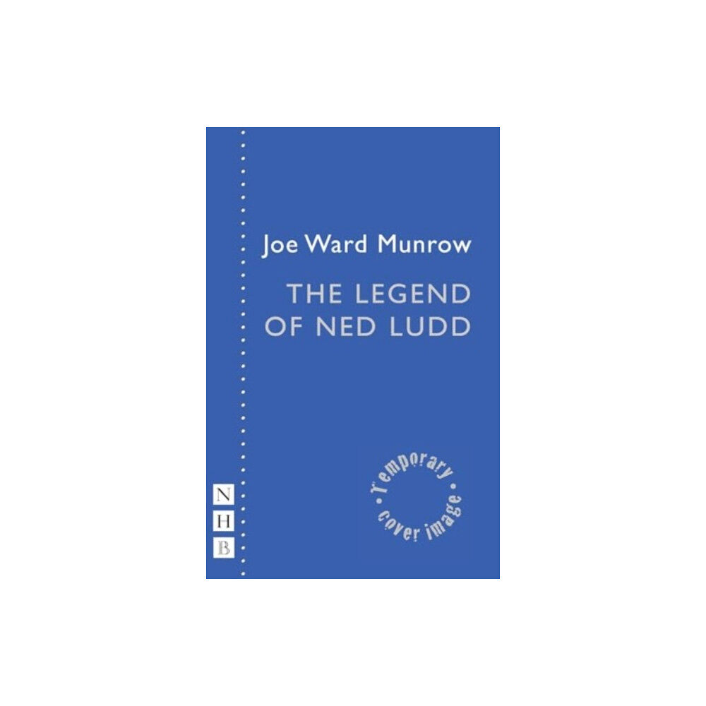 Nick Hern Books The Legend of Ned Ludd (häftad, eng)