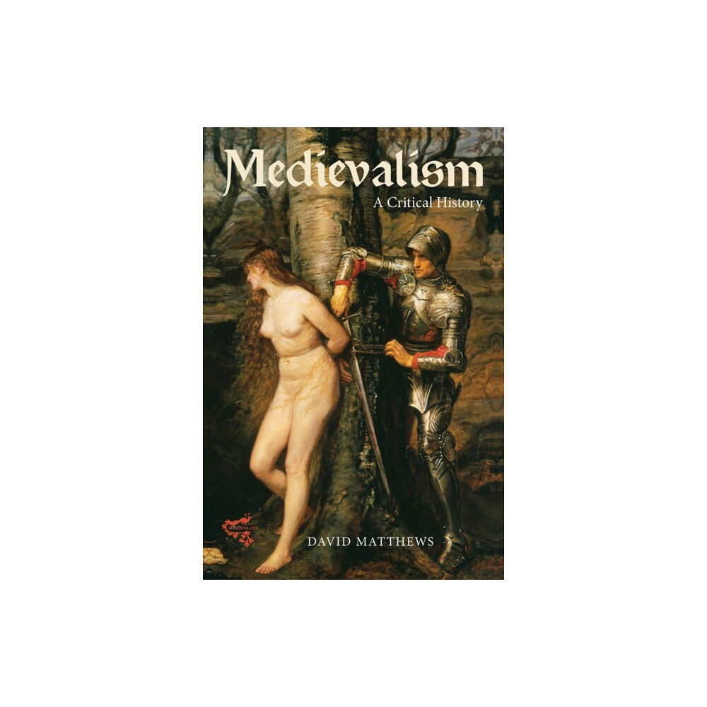 Boydell & Brewer Ltd Medievalism: a Critical History (häftad, eng)