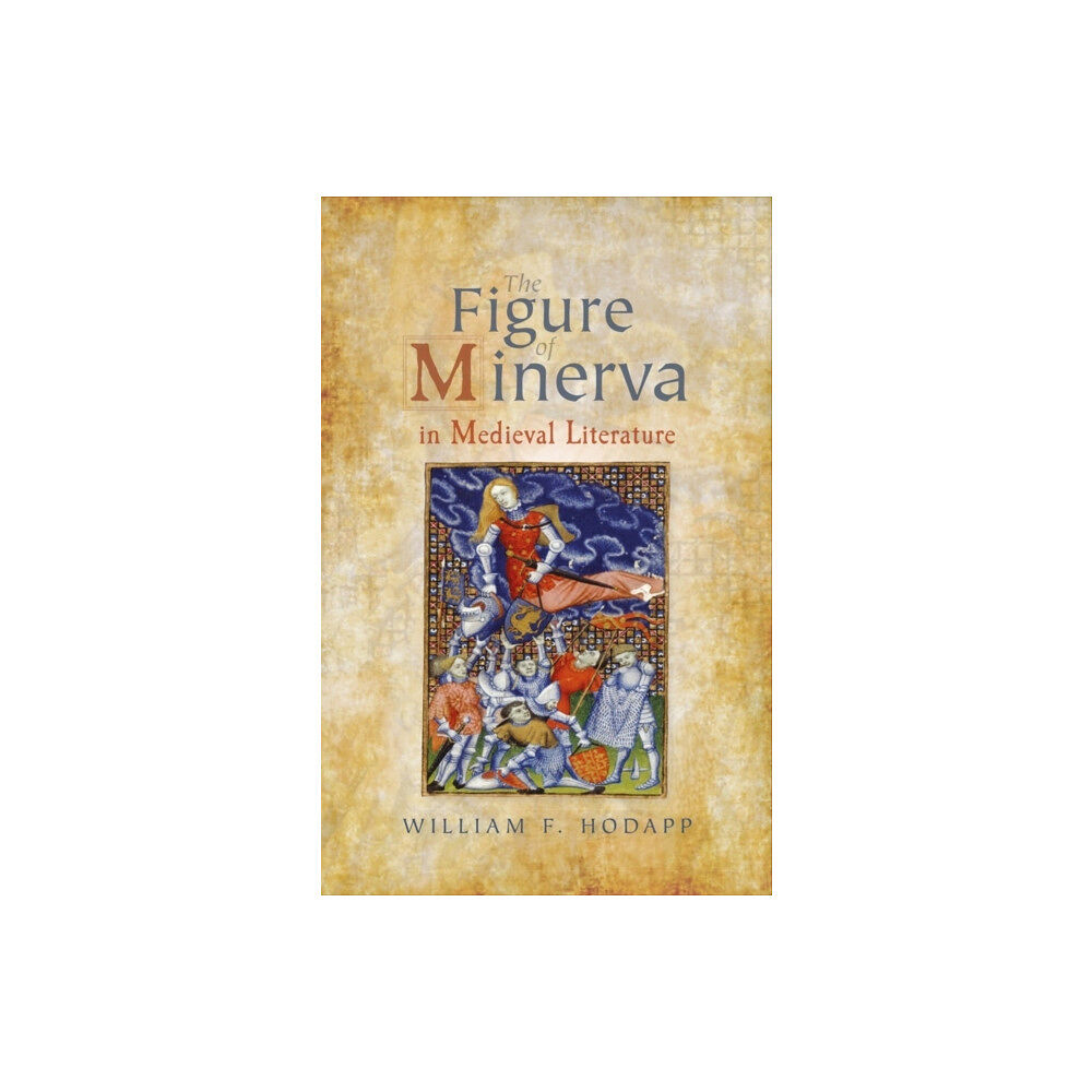 Boydell & Brewer Ltd The Figure of Minerva in Medieval Literature (inbunden, eng)