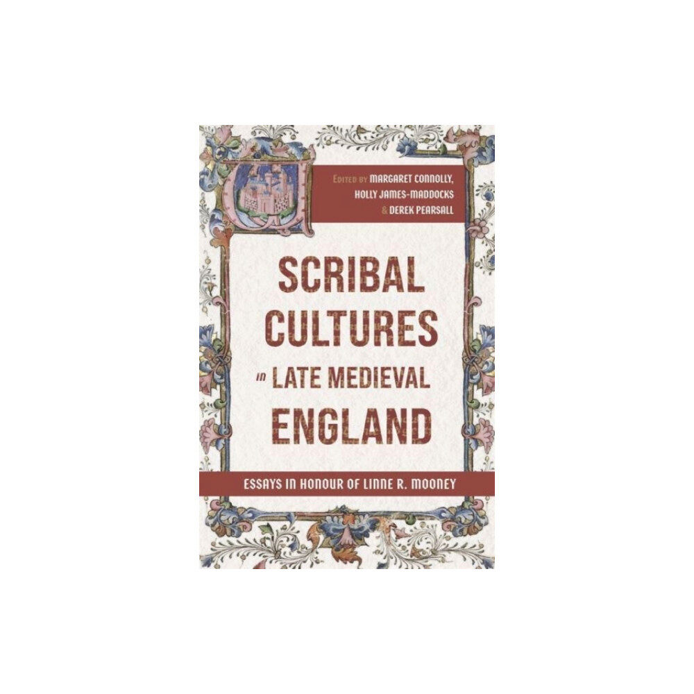 Boydell & Brewer Ltd Scribal Cultures in Late Medieval England (inbunden, enm)