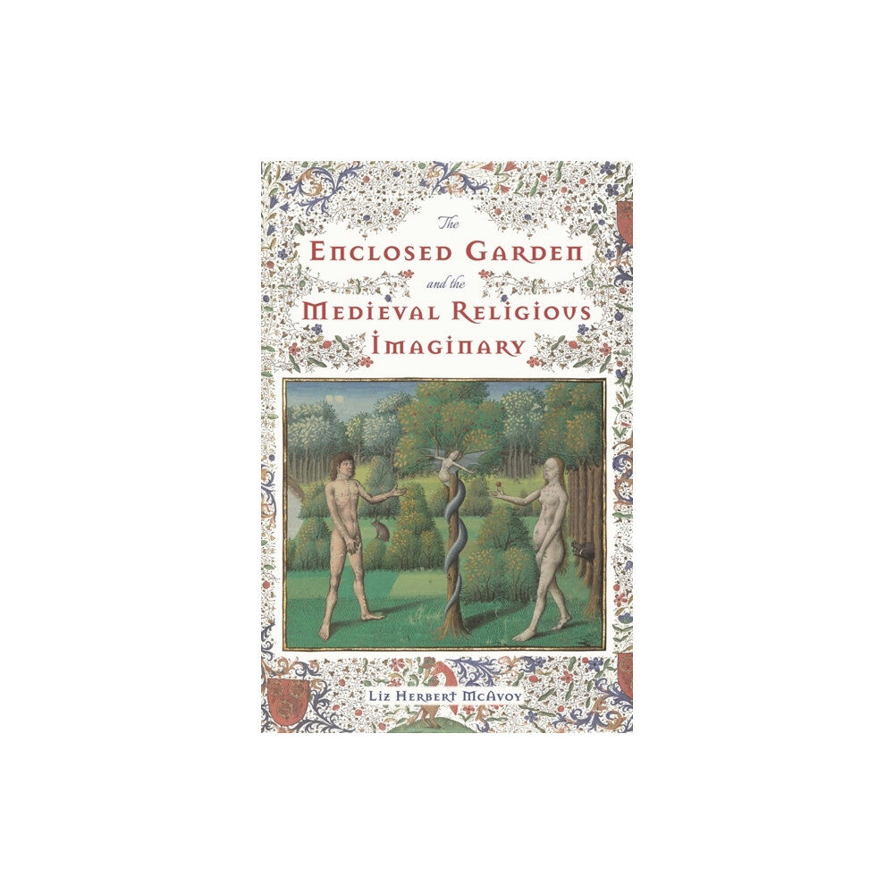 Boydell & Brewer Ltd The Enclosed Garden and the Medieval Religious Imaginary (inbunden, eng)