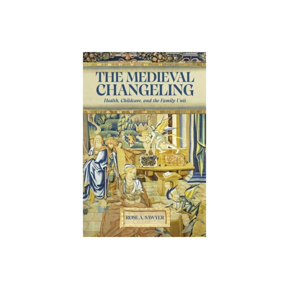 Boydell & Brewer Ltd The Medieval Changeling (inbunden, eng)