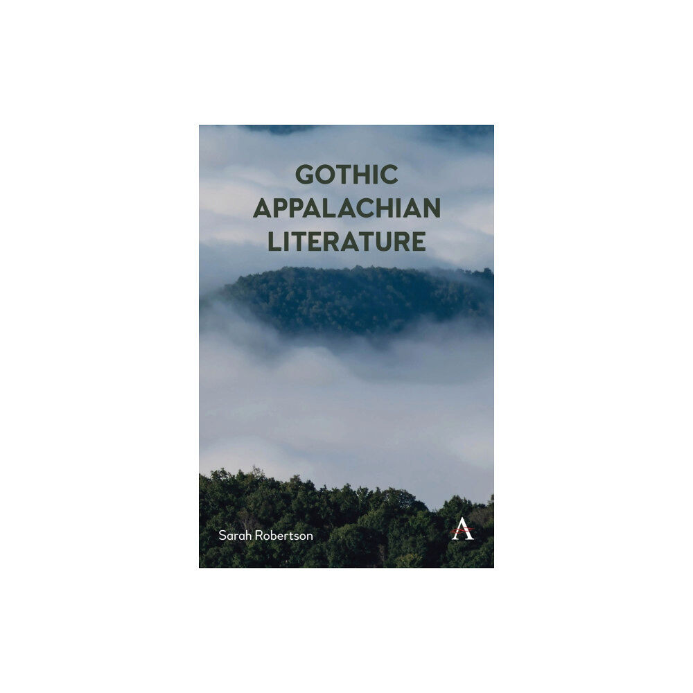 Anthem press Gothic Appalachian Literature (häftad, eng)