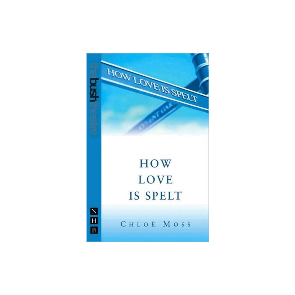 Nick Hern Books How Love Is Spelt (häftad, eng)