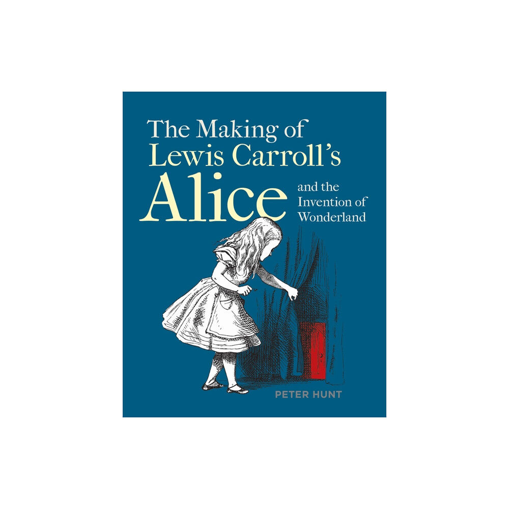 Bodleian Library Making of Lewis Carroll’s Alice and the Invention of Wonderland, The (häftad, eng)