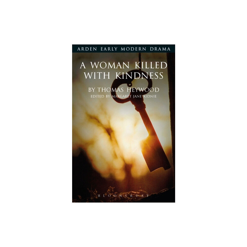 Bloomsbury Publishing PLC A Woman Killed With Kindness (häftad, eng)