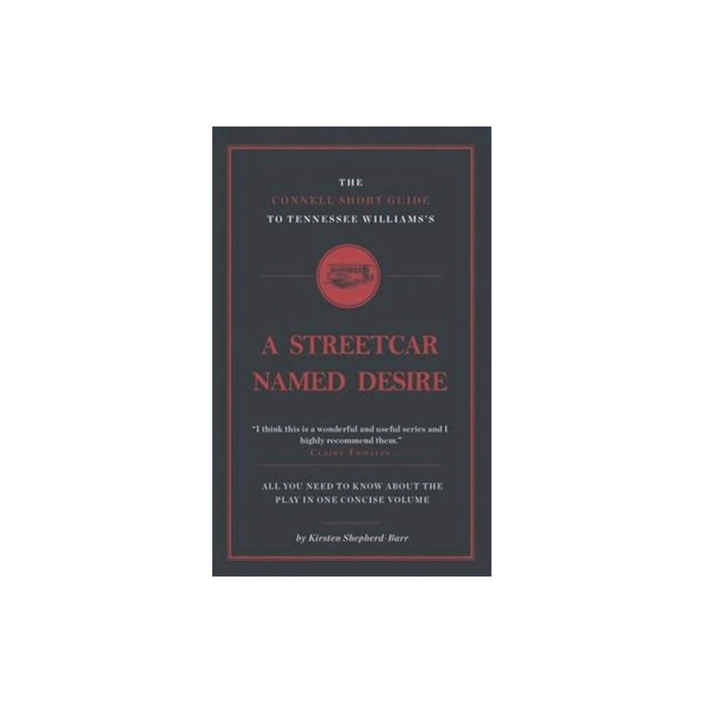 CONNELL PUBLISHING LTD The Connell Short Guide To Tennesee Williams's A Streetcar Named Desire (häftad, eng)