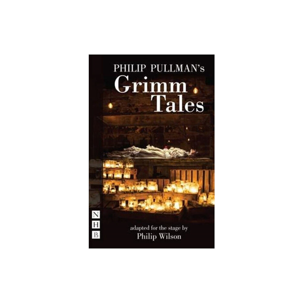 Nick Hern Books Philip Pullman's Grimm Tales (häftad, eng)