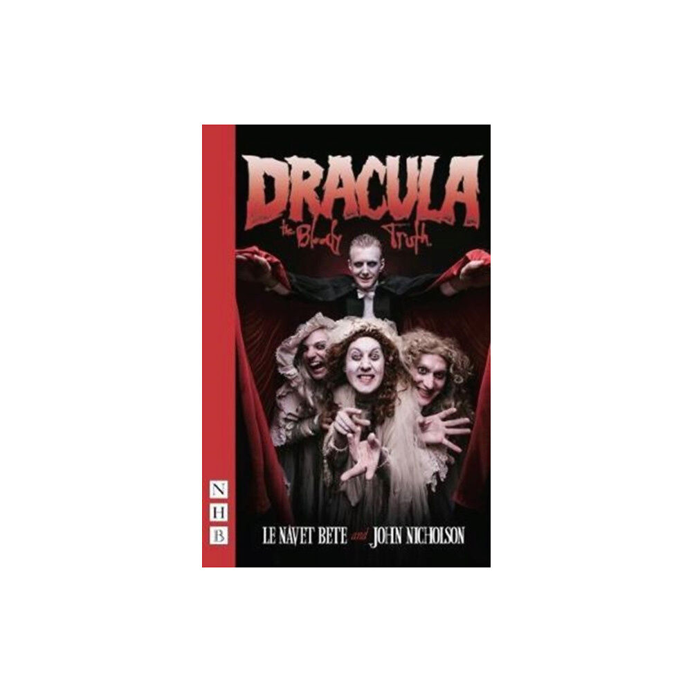 Nick Hern Books Dracula: The Bloody Truth (häftad, eng)