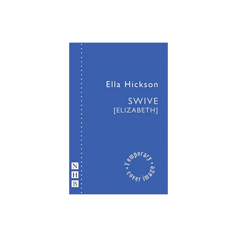 Nick Hern Books Swive [Elizabeth] (häftad, eng)