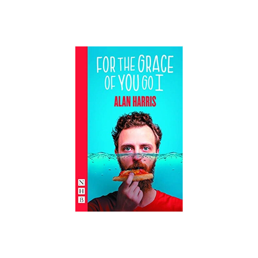 Nick Hern Books For The Grace Of You Go I (häftad, eng)