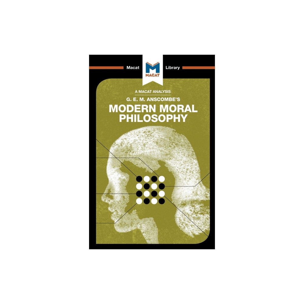 Macat International Limited An Analysis of G.E.M. Anscombe's Modern Moral Philosophy (häftad, eng)