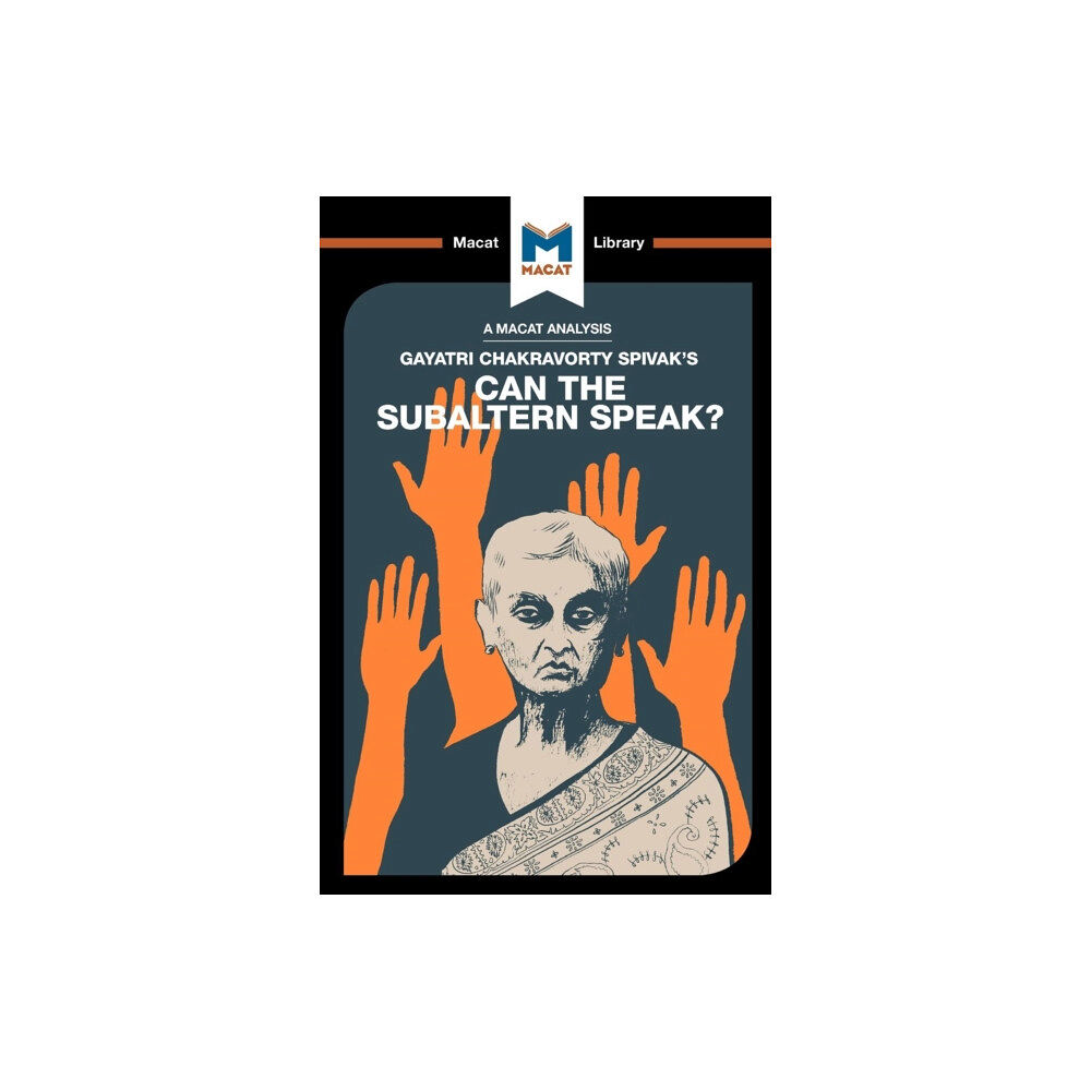 Macat International Limited An Analysis of Gayatri Chakravorty Spivak's Can the Subaltern Speak? (häftad, eng)