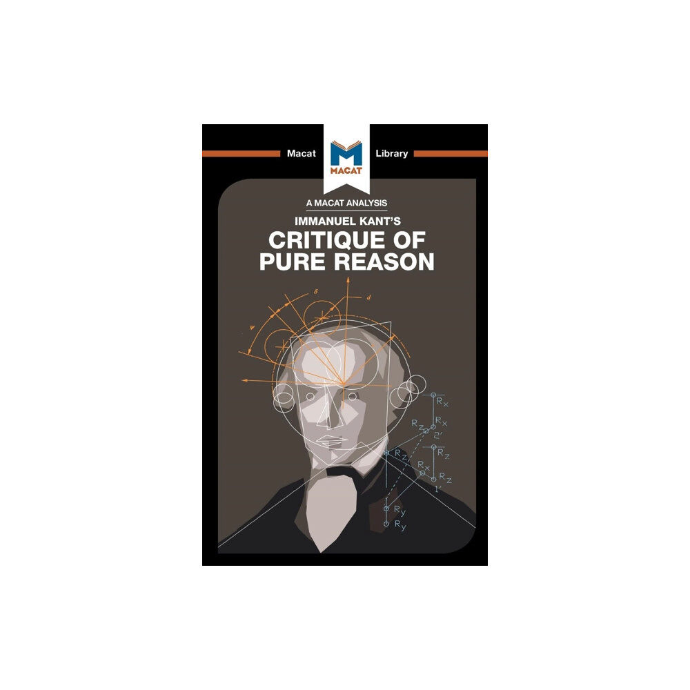 Macat International Limited An Analysis of Immanuel Kant's Critique of Pure Reason (häftad, eng)