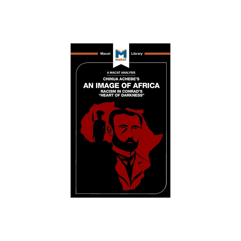 Macat International Limited An Analysis of Chinua Achebe's An Image of Africa (häftad, eng)