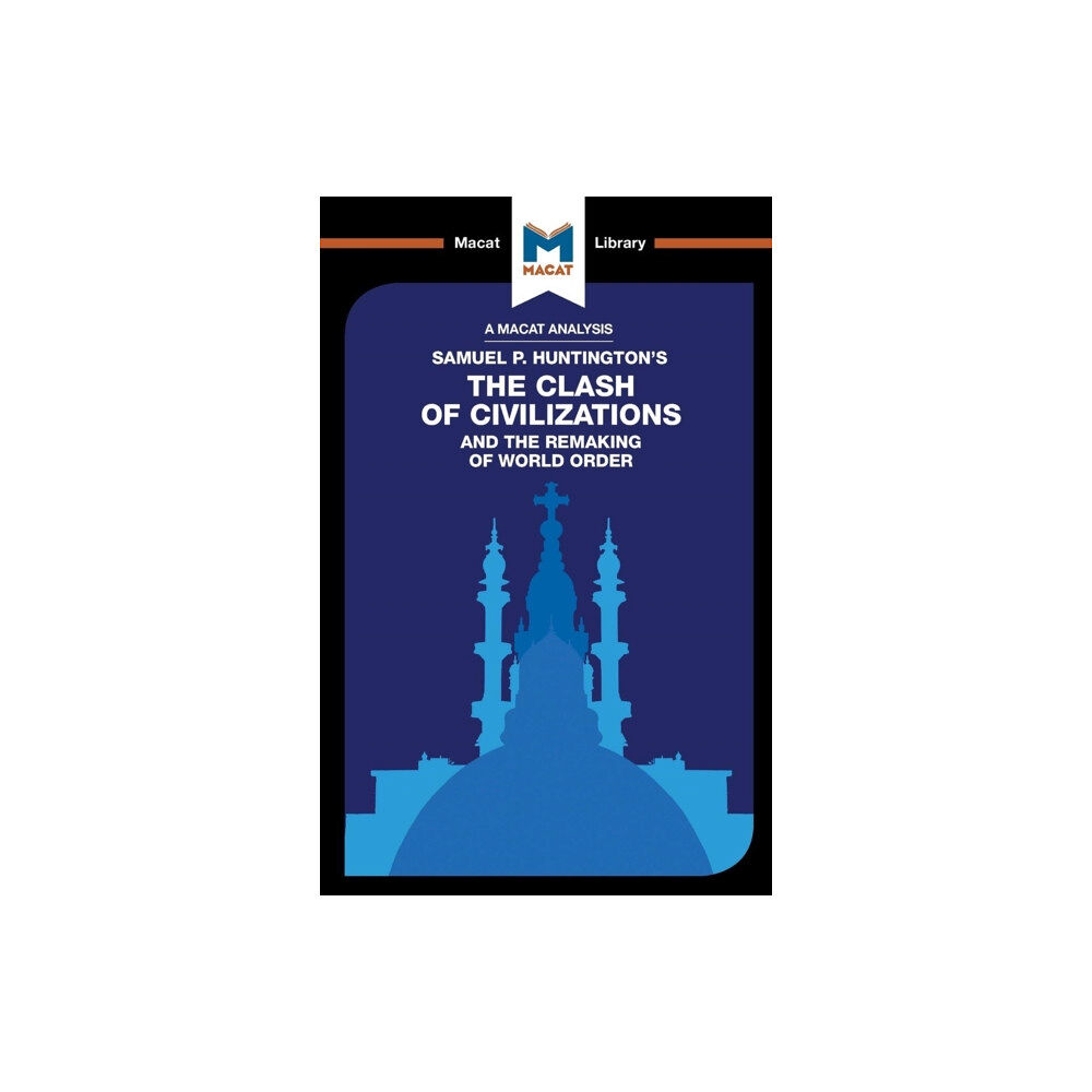 Macat International Limited An Analysis of Samuel P. Huntington's The Clash of Civilizations and the Remaking of World Order (häftad, eng)