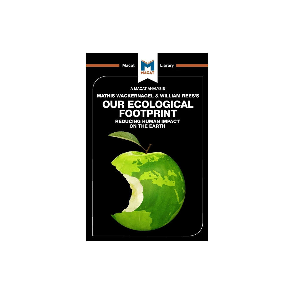 Macat International Limited An Analysis of Mathis Wackernagel and William Rees's Our Ecological Footprint (häftad, eng)