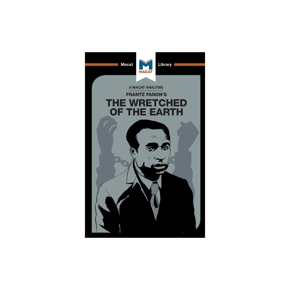 Macat International Limited An Analysis of Frantz Fanon's The Wretched of the Earth (häftad, eng)