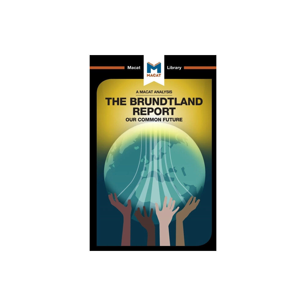 Macat International Limited An Analysis of The Brundtland Commission's Our Common Future (häftad, eng)