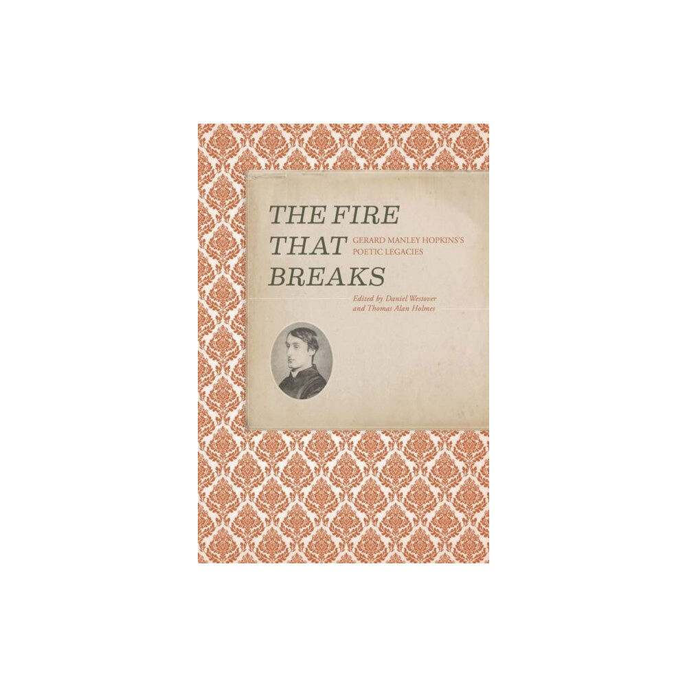 Clemson University Digital Press The Fire that Breaks (inbunden, eng)