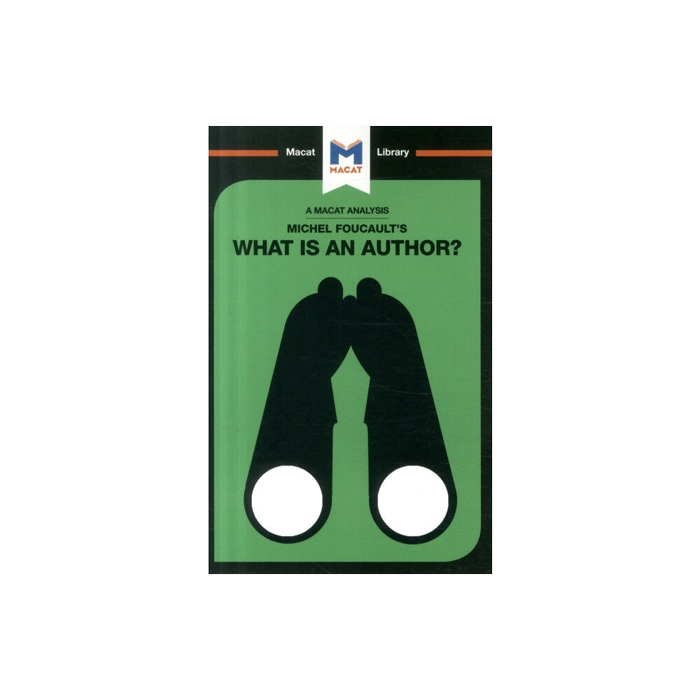 Macat International Limited An Analysis of Michel Foucault's What is an Author? (häftad, eng)