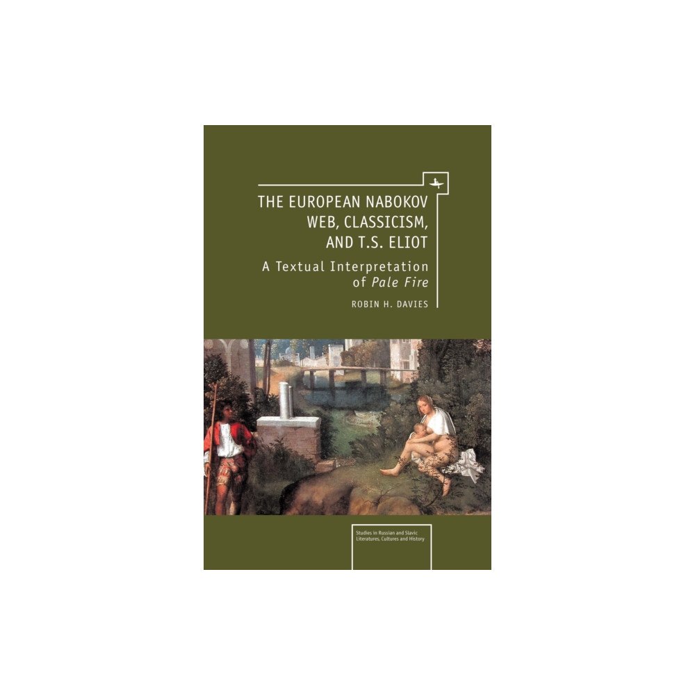 Academic Studies Press European Nabokov Web, Classicism and T.S. Eliot (inbunden, eng)