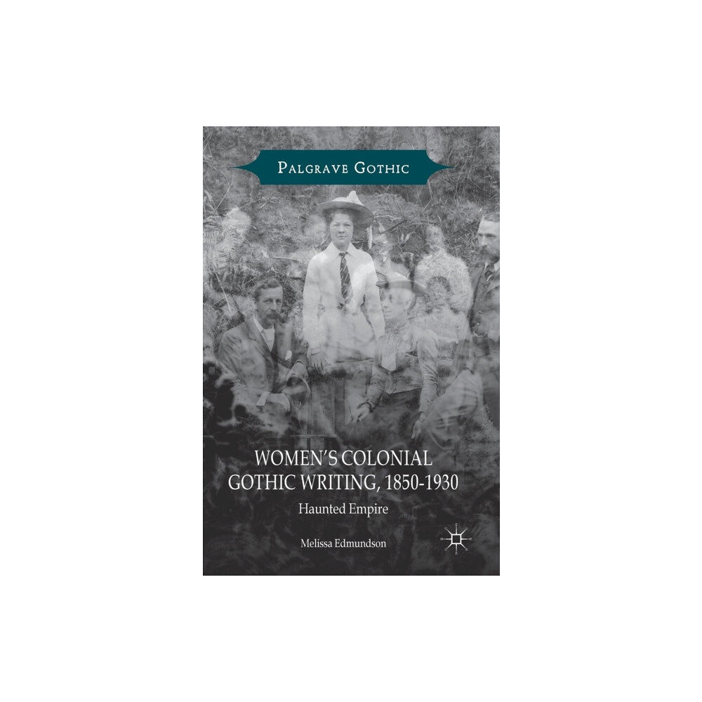 Springer International Publishing AG Women’s Colonial Gothic Writing, 1850-1930 (inbunden, eng)