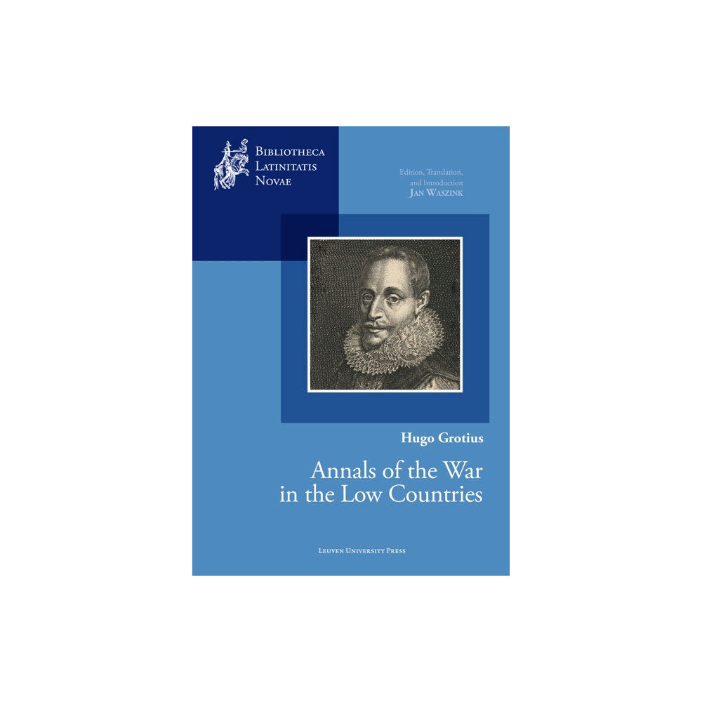 Leuven University Press Hugo Grotius, Annals of the War in the Low Countries (inbunden, eng)