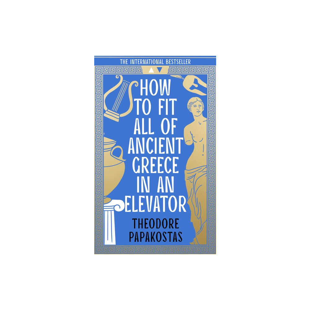 HarperCollins Publishers How to Fit All of Ancient Greece in an Elevator (inbunden, eng)
