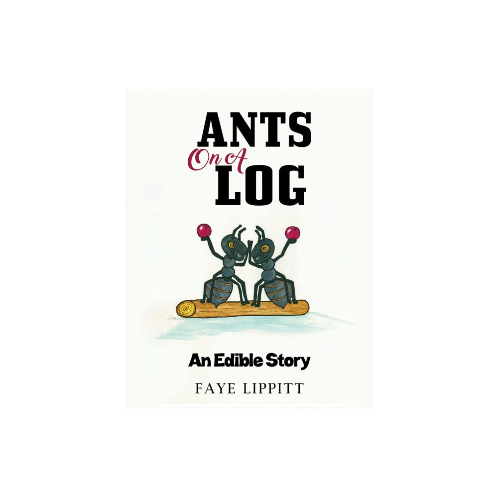 Austin Macauley Publishers Ants on a Log (häftad, eng)