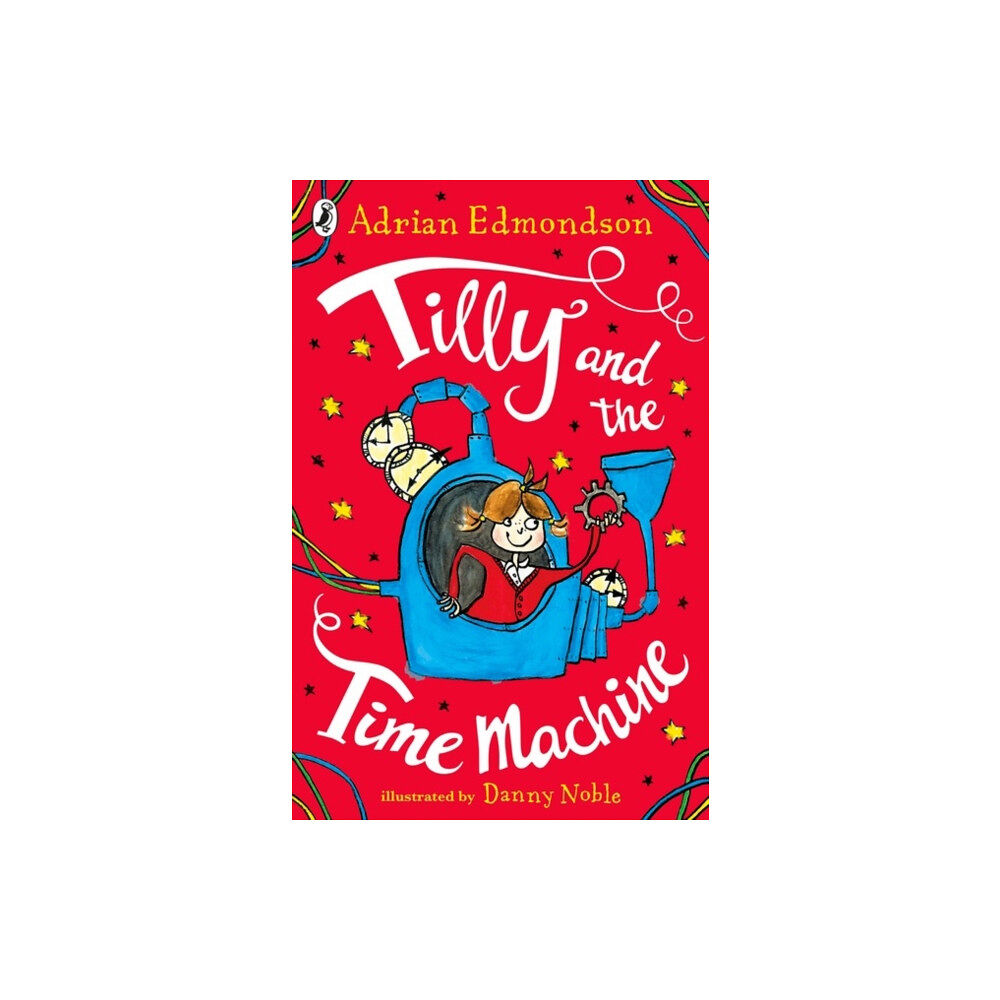 Penguin Random House Children's UK Tilly and the Time Machine (häftad, eng)