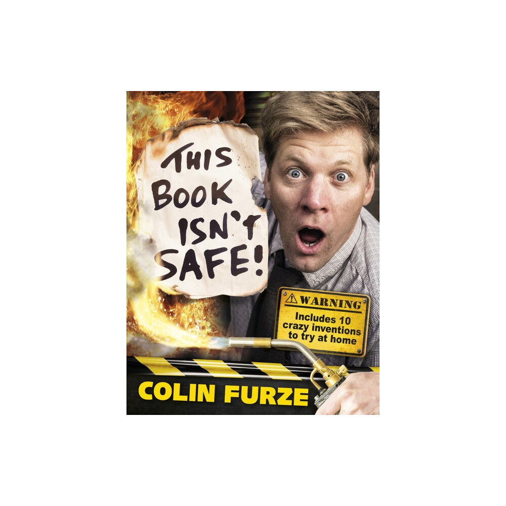 Penguin Random House Children's UK Colin Furze: This Book Isn't Safe! (inbunden, eng)