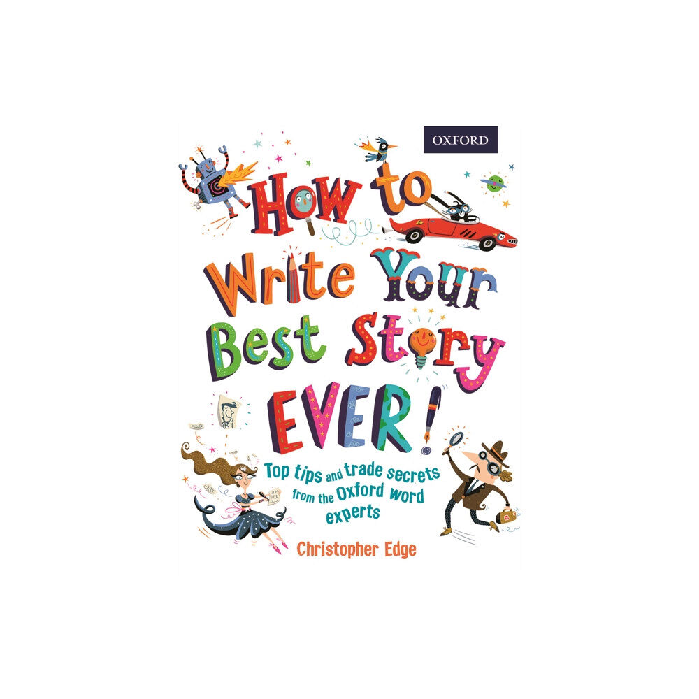 Oxford University Press How to Write Your Best Story Ever! (häftad, eng)