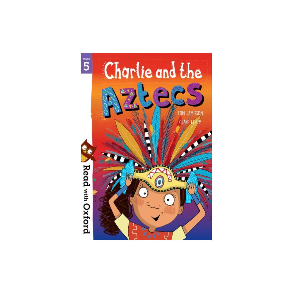 Oxford University Press Read with Oxford: Stage 5: Charlie and the Aztecs (häftad, eng)