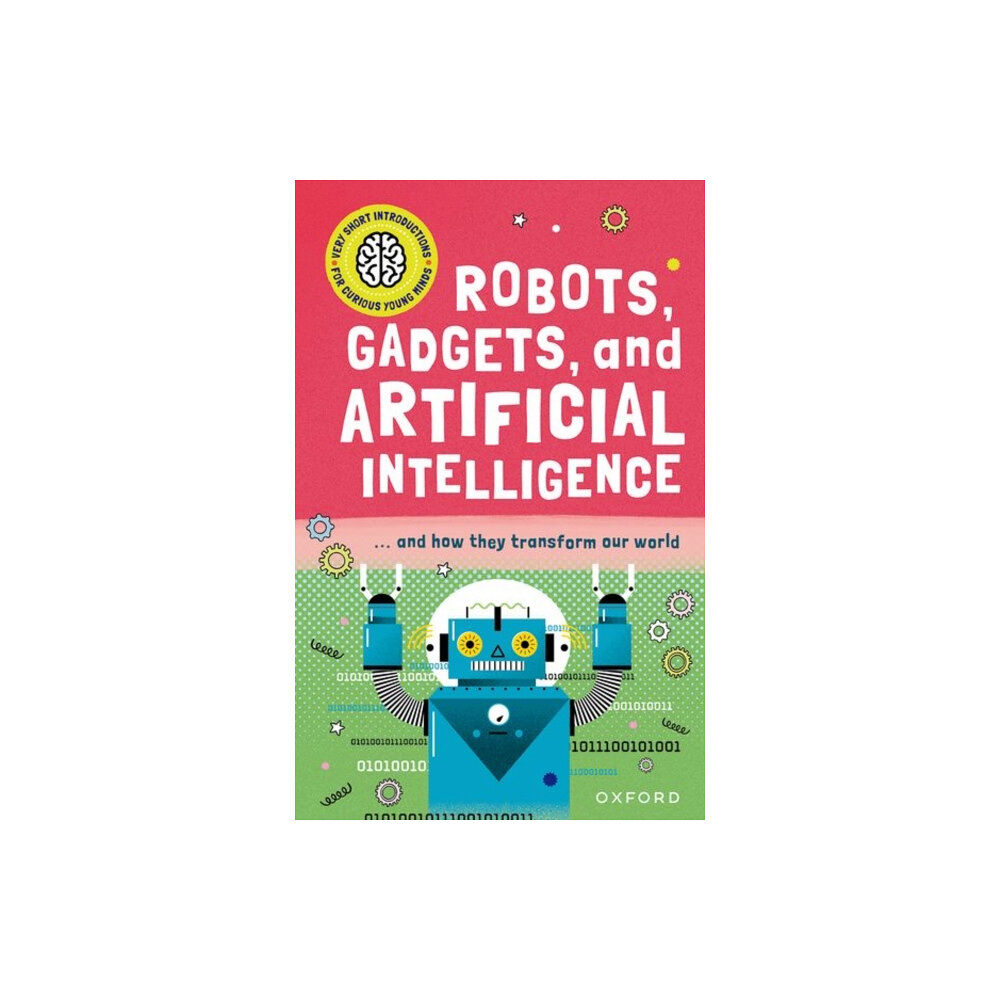 Oxford University Press Very Short Introduction for Curious Young Minds: Robots, Gadgets, and Artificial Intelligence (häftad, eng)