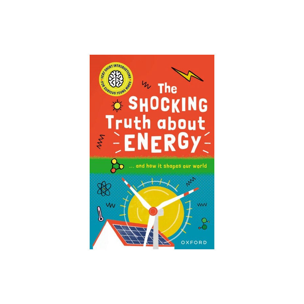 Oxford University Press Very Short Introductions for Curious Young Minds: The Shocking Truth about Energy (häftad, eng)