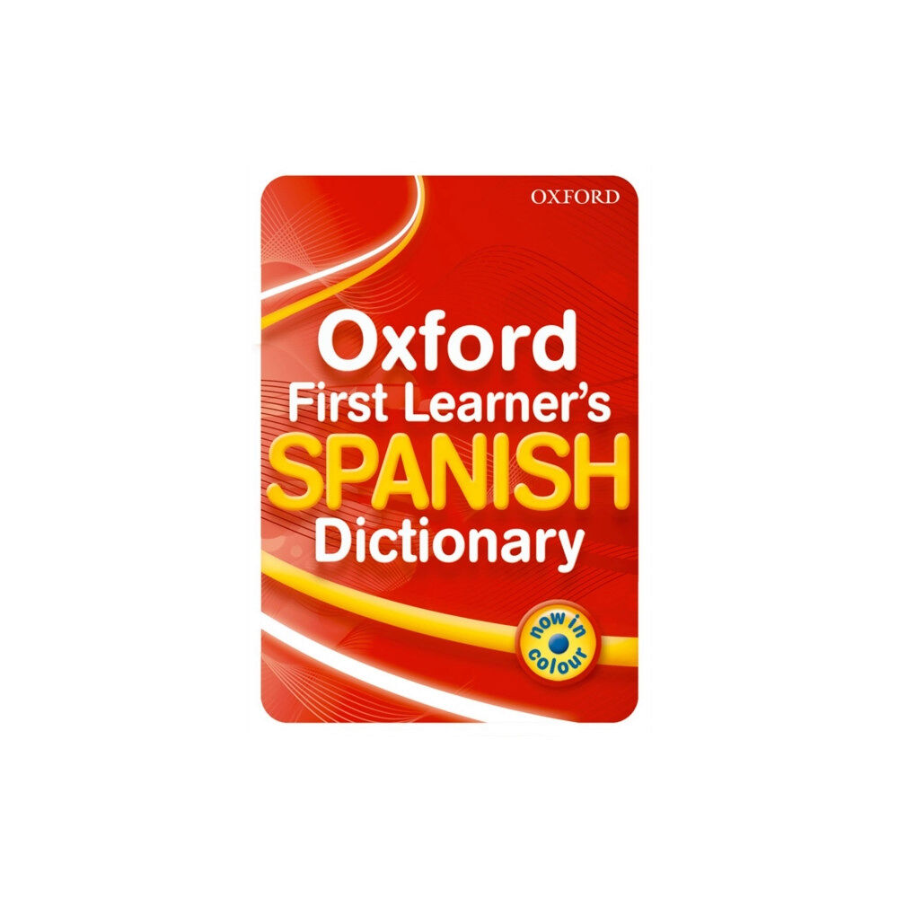 Oxford University Press Oxford First Learner's Spanish Dictionary (häftad, eng)