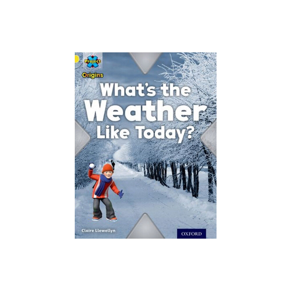Oxford University Press Project X Origins: Yellow Book Band, Oxford Level 3: Weather: What's the Weather Like today? (häftad, eng)