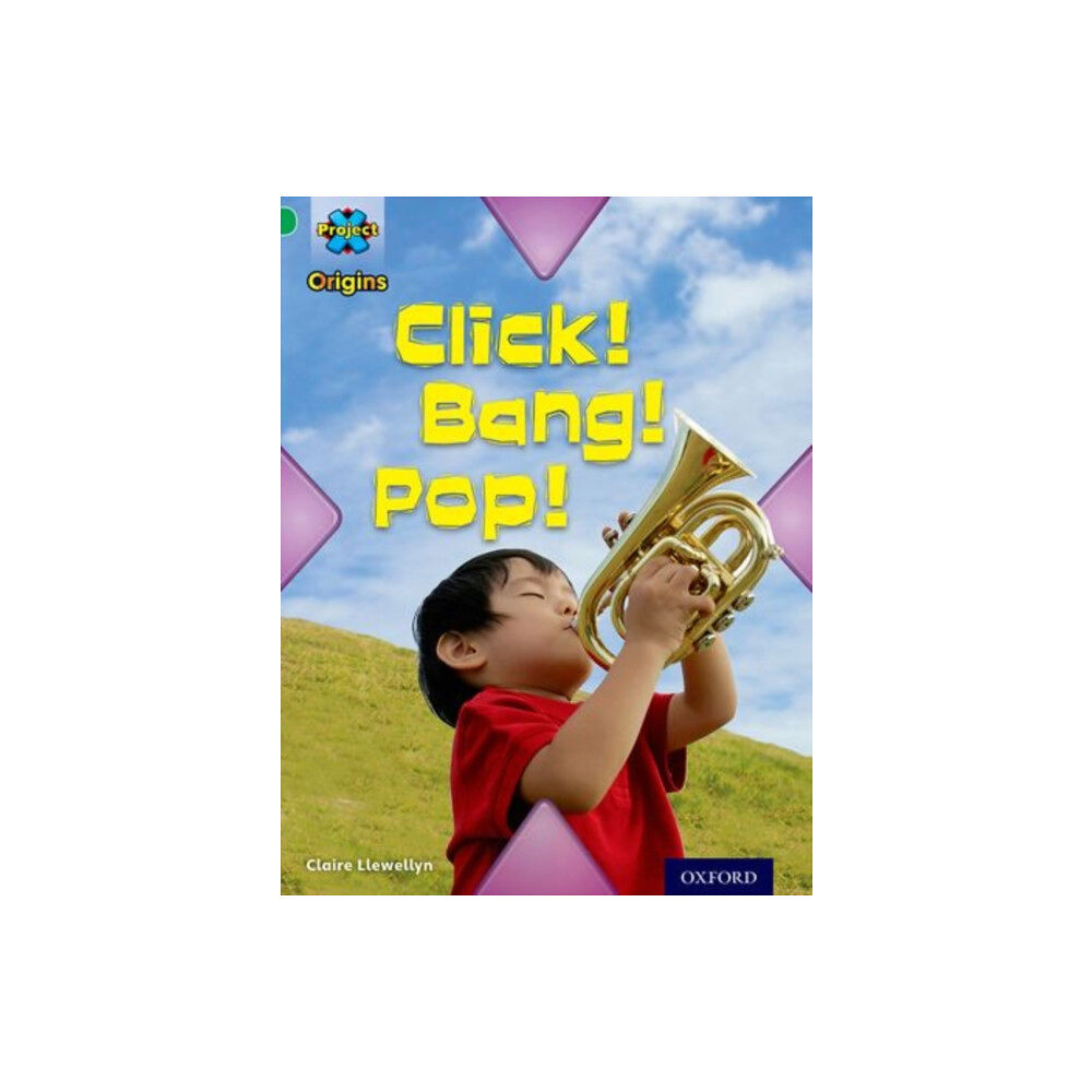 Oxford University Press Project X Origins: Green Book Band, Oxford Level 5: Making Noise: Click! Bang! Pop! (häftad, eng)