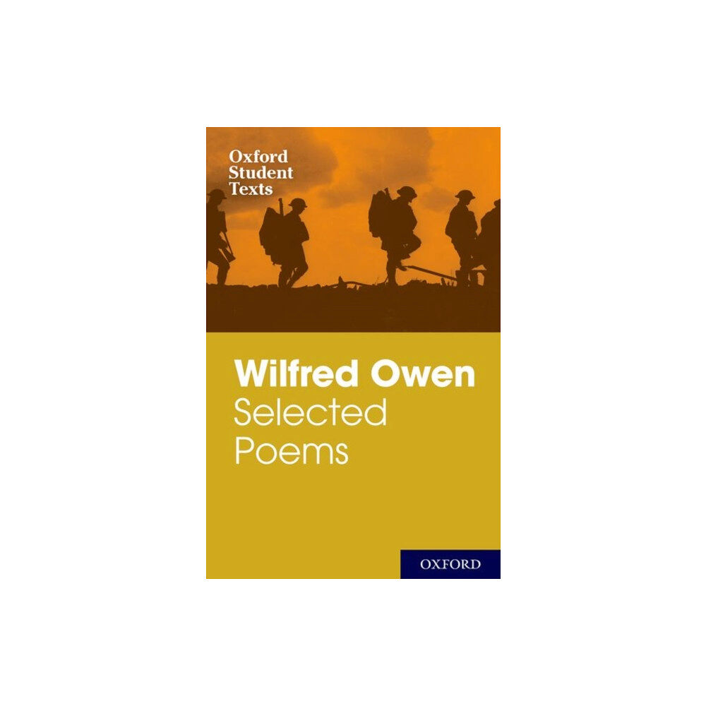 Oxford University Press Oxford Student Texts: Wilfred Owen: Selected Poems (häftad, eng)