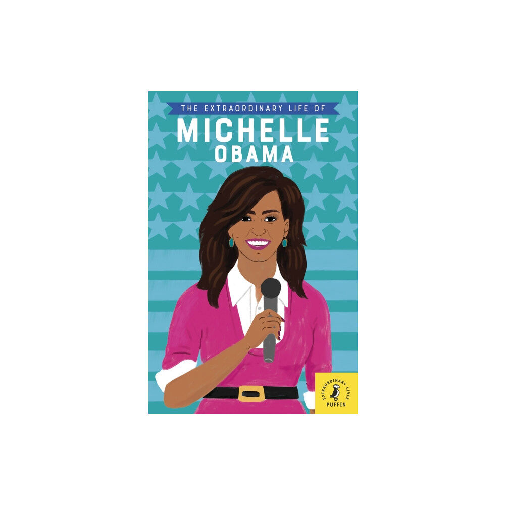 Penguin Random House Children's UK The Extraordinary Life of Michelle Obama (häftad, eng)