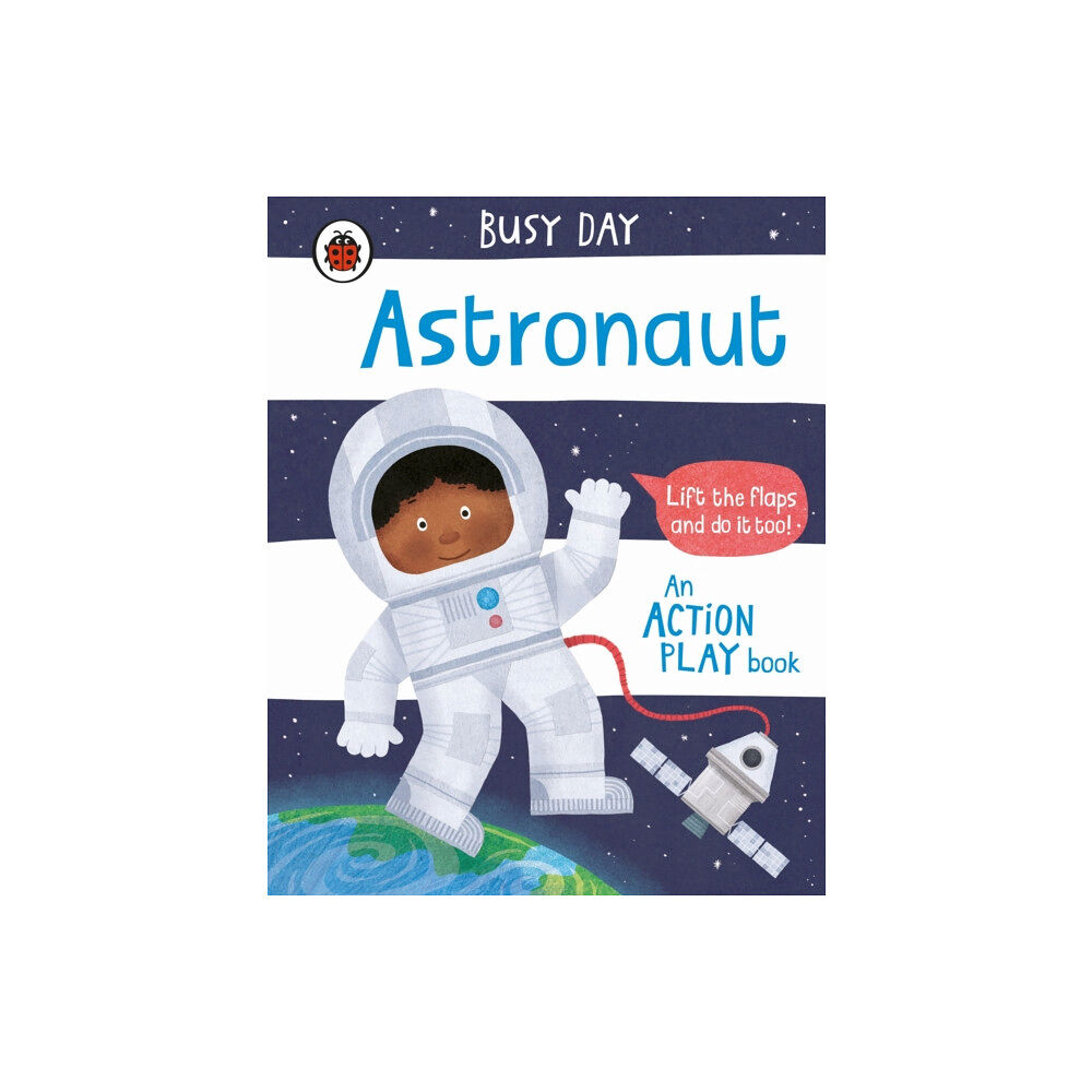 Penguin Random House Children's UK Busy Day: Astronaut (bok, board book, eng)
