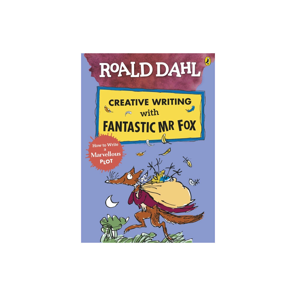 Penguin Random House Children's UK Roald Dahl Creative Writing with Fantastic Mr Fox: How to Write a Marvellous Plot (häftad, eng)