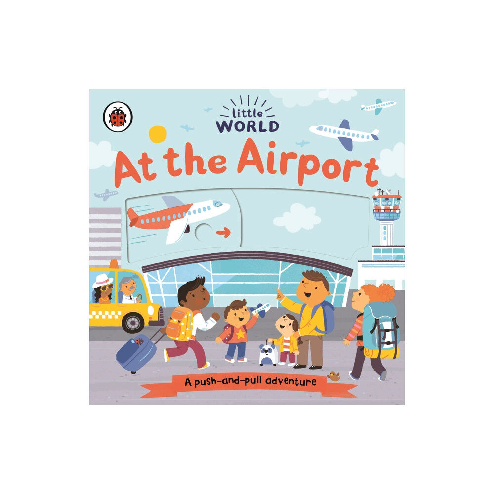 Penguin Random House Children's UK Little World: At the Airport (bok, board book, eng)
