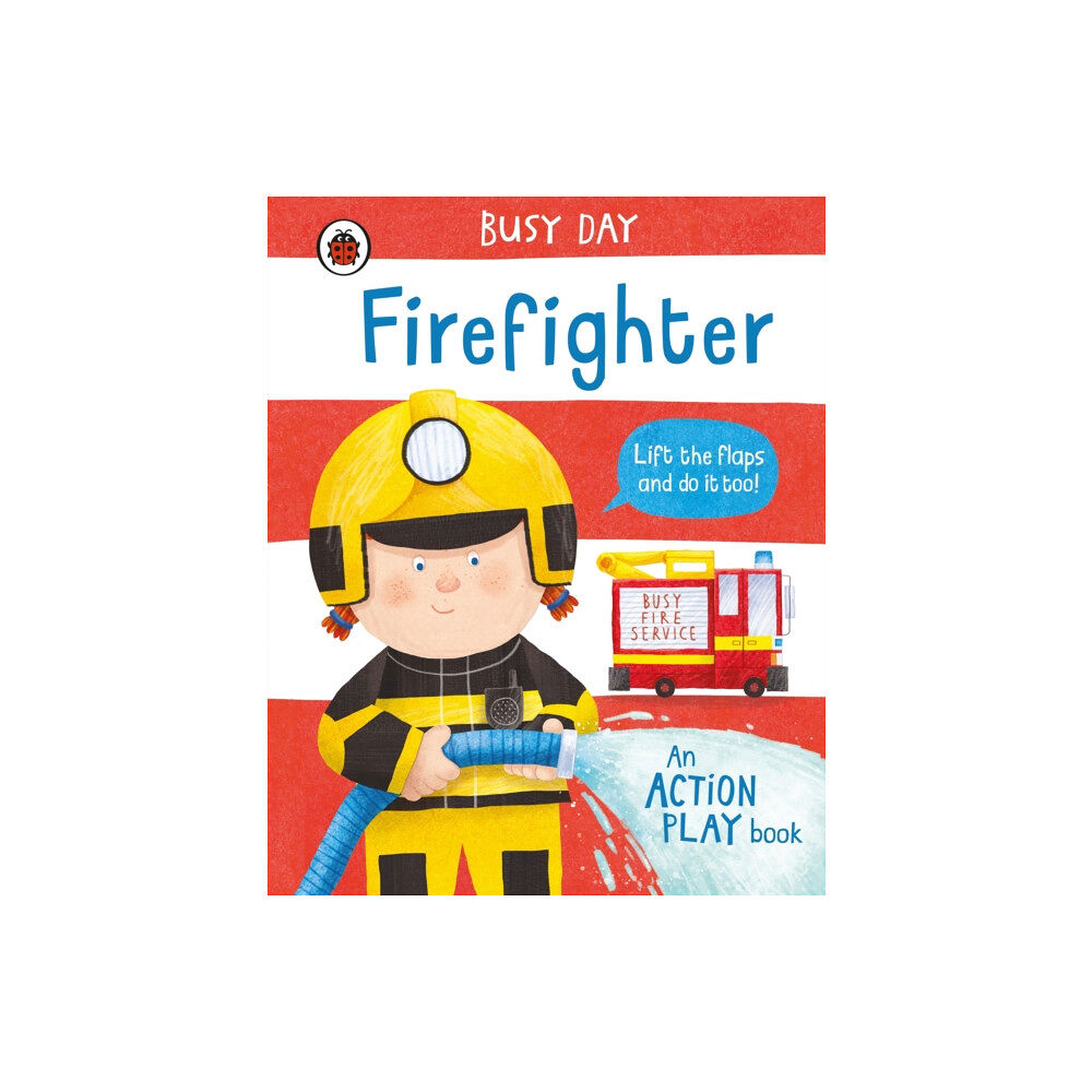 Penguin Random House Children's UK Busy Day: Firefighter (bok, board book, eng)