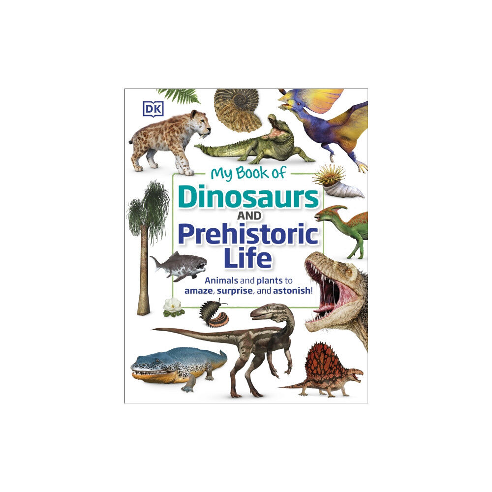 Dorling Kindersley Ltd My Book of Dinosaurs and Prehistoric Life (inbunden, eng)